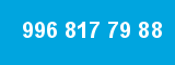 996 817 79 88 996 817 79 88